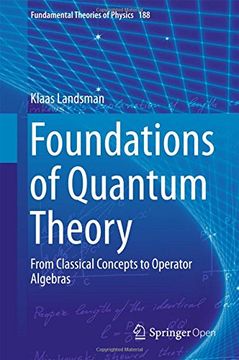 portada Foundations of Quantum Theory: From Classical Concepts to Operator Algebras (Fundamental Theories of Physics) (en Inglés)