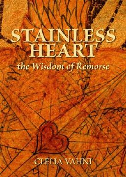 portada Stainless Heart: The Wisdom of Remorse (en Inglés)