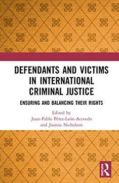 portada Defendants and Victims in International Criminal Justice: Ensuring and Balancing Their Rights (in English)