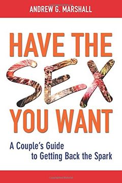 portada Have the Sex You Want: A Couple's Guide to Getting Back the Spark