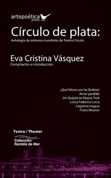portada Círculo de plata: : Antología de estrenos mundiales de Teatro Círculo