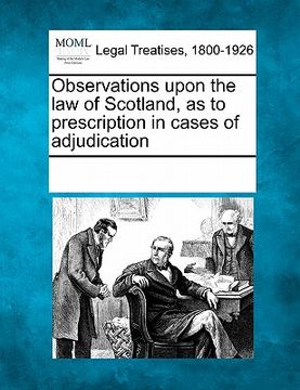 portada observations upon the law of scotland, as to prescription in cases of adjudication (en Inglés)