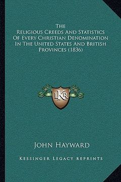 portada the religious creeds and statistics of every christian denomination in the united states and british provinces (1836) (en Inglés)