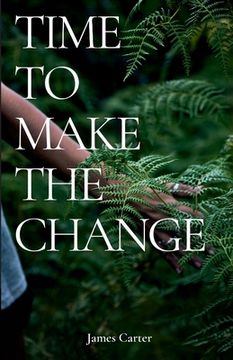 portada Time To Make The Change: How You Can Make a Change to Help the World (en Inglés)