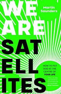 portada We are Satellites: How to put god at the Centre of Your Life (en Inglés)