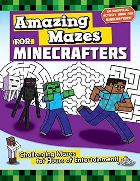 portada Amazing Mazes for Minecrafters: Challenging Mazes for Hours of Entertainment! (en Inglés)