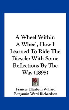 portada a wheel within a wheel, how i learned to ride the bicycle: with some reflections by the way (1895)