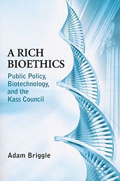 portada Rich Bioethics: Public Policy, Biotechnology, and the Kass Council (Notre Dame Studies in Medical Ethics) 