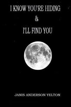 portada i know you're hiding & i'll find you (en Inglés)