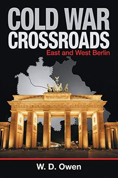 portada Cold war Crossroads: East and West Berlin (en Inglés)