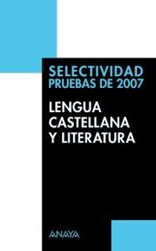 portada Lengua Castellana y Literatura: Selectividad Pruebas de 2007