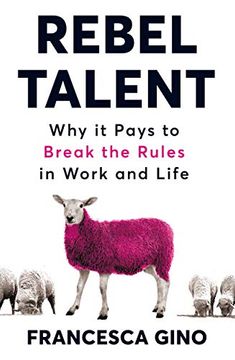 portada Rebel Talent: Why it Pays to Break the Rules at Work and in Life (en Inglés)