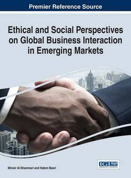 portada Ethical and Social Perspectives on Global Business Interaction in Emerging Markets (Advances in Business Strategy and Competitive Advantage)