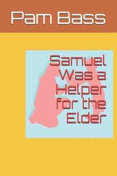 portada Samuel Was a Helper for the Elder (en Inglés)