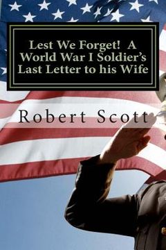 portada Lest We Forget! A World War I Soldier's Last Letter to his Wife: A World War I Soldier's Last Letter to his Wife (en Inglés)
