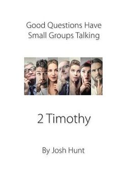 portada Good Questions Have Small Groups Talking -- 2 Timothy: 2 Timothy (en Inglés)