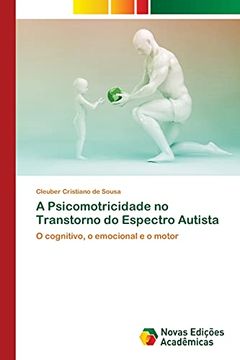 portada A Psicomotricidade no Transtorno do Espectro Autista: O Cognitivo, o Emocional e o Motor (in Portuguese)
