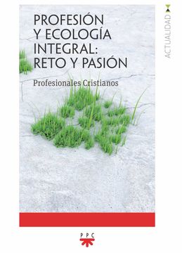 portada Profesion y Ecologia Integral: Reto y Pasion