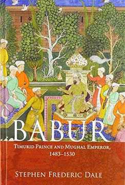 portada Babur: Timurid Prince and Mughal Emperor, 1483–1530 (en Inglés)