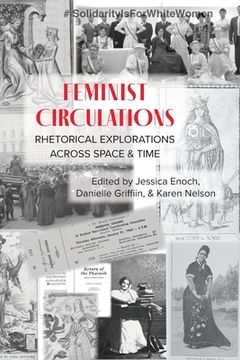 portada Feminist Circulations: Rhetorical Explorations across Space and Time (en Inglés)