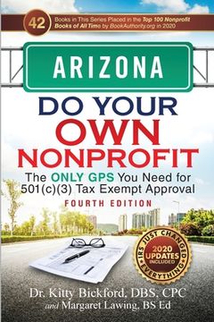 portada Arizona Do Your Own Nonprofit: The Only GPS You Need for 501c3 Tax Exempt Approval (en Inglés)