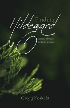 portada Finding Hildegard: healing through medieval wisdom (in English)