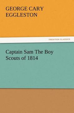 portada captain sam the boy scouts of 1814 (in English)