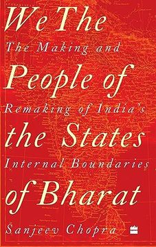 portada We, the People of the States of Bharat: The Making and Remaking of Indias Internal Boundaries