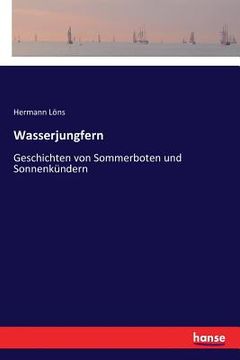 portada Wasserjungfern: Geschichten von Sommerboten und Sonnenkündern (in German)
