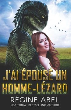 portada J'ai Épousé Un Homme-Lézard (en Francés)