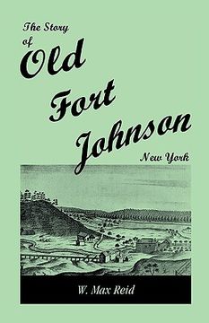portada the story of old fort johnson, new york (en Inglés)