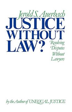 portada Justice Without Law: Resolving Disputes Without Lawyers (Galaxy Books) 