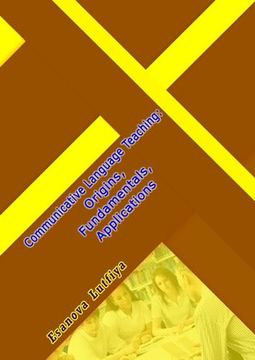 Communicative Language Teaching: Origins, Fundamentals, Applications