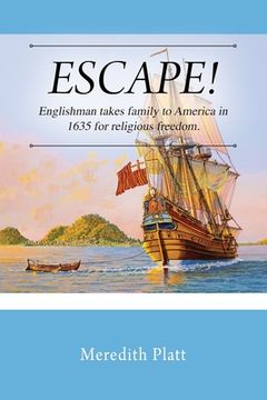 portada ESCAPE! Englishman takes family to America in 1635 for religious freedom. 