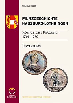 portada Münzgeschichte Habsburg-Lothringen, Königliche Prägung 1740 1780 Bewertungen zu Band 1 (en Alemán)