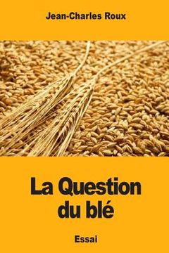 portada La Question du blé (en Francés)