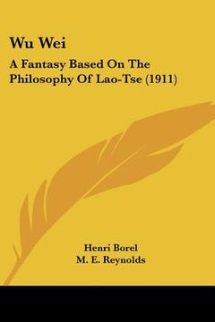 portada wu wei: a fantasy based on the philosophy of lao-tse (1911) (in English)
