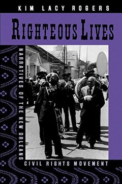 portada Righteous Lives: Narratives of the new Orleans Civil Rights Movement (en Inglés)