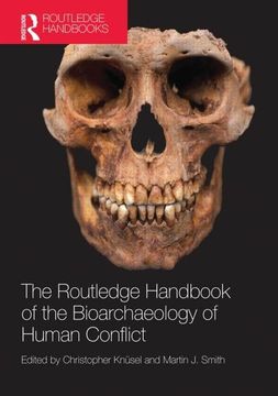 portada The Routledge Handbook of the Bioarchaeology of Human Conflict (Routledge Handbooks (Hardcover)) (en Inglés)