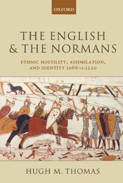 portada The English and the Normans: Ethnic Hostility, Assimilation, and Identity 1066-C. 1220 (en Inglés)