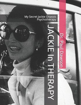 portada JACKIE In THERAPY: My Secret Jackie Onassis Psychotherapy (en Inglés)