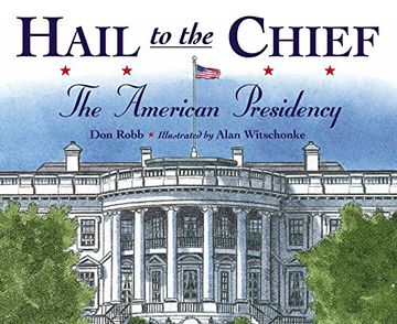 portada Hail to the Chief: The American Presidency (in English)