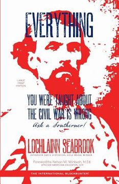 portada Everything You Were Taught About the Civil War is Wrong, Ask a Southerner!