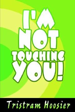 portada i'm not touching you! (en Inglés)