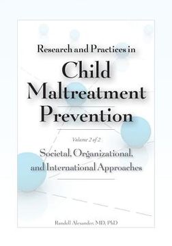 portada Research and Practices in Child Maltreatment Prevention, Volume Two: Societal, Organizational, and International Approaches