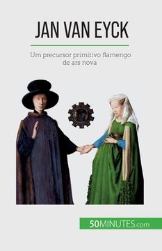 portada Jan Van Eyck: Um precursor primitivo flamengo de ars nova (en Portugués)