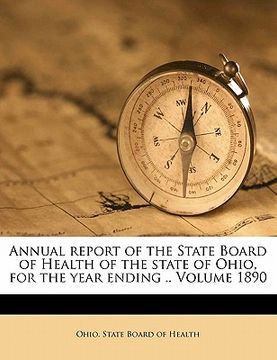 portada annual report of the state board of health of the state of ohio, for the year ending .. volume 1890 (en Inglés)