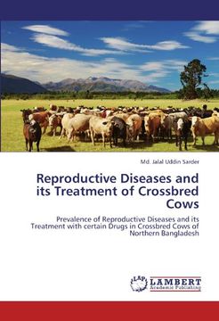 portada Reproductive Diseases and its Treatment of Crossbred Cows: Prevalence of Reproductive Diseases and its Treatment with certain Drugs in Crossbred Cows of Northern Bangladesh