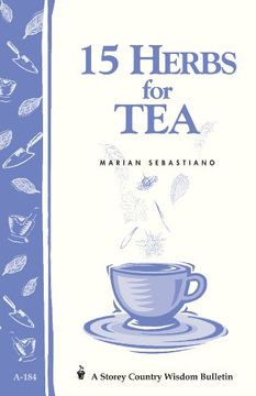portada 15 Herbs for Tea (Storey Country Wisdom Bulletin, A-184)