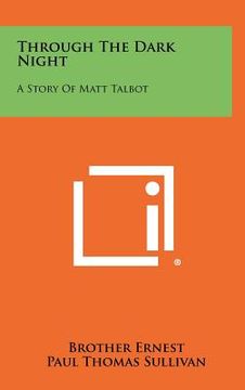 portada through the dark night: a story of matt talbot (en Inglés)